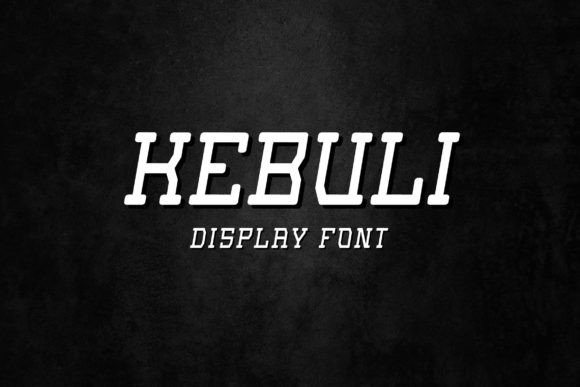 Kebuli: A Modern Slab Serif Font