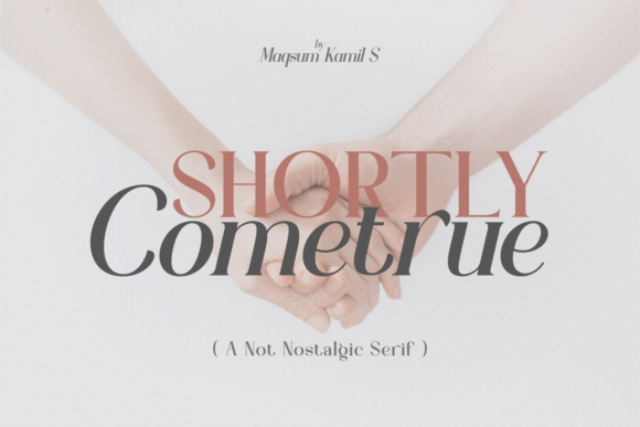 Shortly Cometrue: A Classy Serif Font